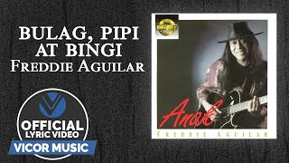 Bulag, Pipi at Bingi - Freddie Aguilar [Official Lyric Video]