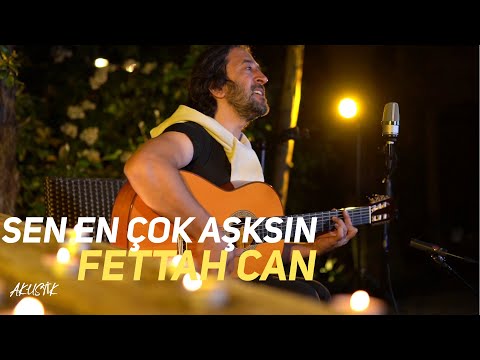 Fettah Can - Sen En Çok Aşksın (Akustik)