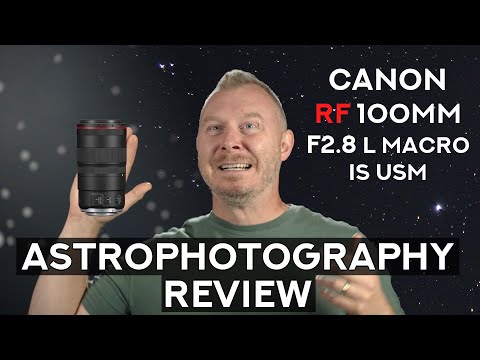 Astrophotography w/ Canon's new (improved?) Macro lens - Canon RF 100mm F2.8 L IS USM Review