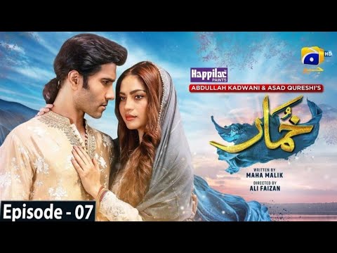 Khumar Episode 07 [Eng Sub] Digitally Presented by Happilac Paints - 15th December 2023