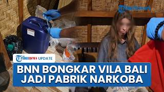 BNN Gerebek Vila yang Dijadikan Pabrik Narkotika di Bali, Wanita Rusia Ditangkap Tanpa Perlawanan