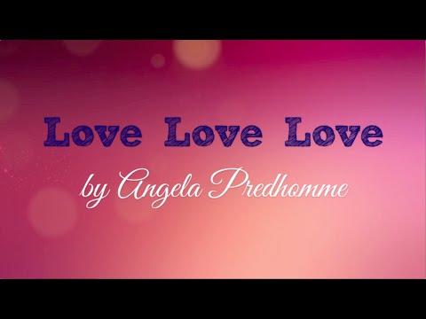 Angela Predhomme - Love Love Love (Lyrics)