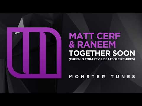 Matt Cerf & Raneem - Together Soon (Beatsole Remix) [Monster Tunes]