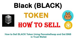 How to Sell Black Token (BLACK) Using PancakeSwap and Get BNB in the Trust Wallet