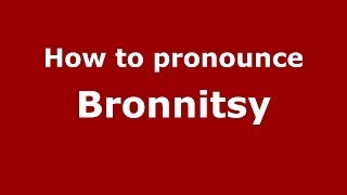 How to pronounce Bronnitsy