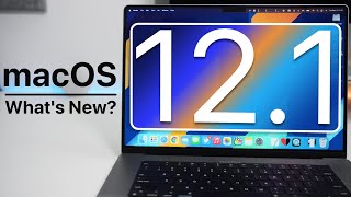 macOS Monterey 12.1 is Out! - What&#039;s New?