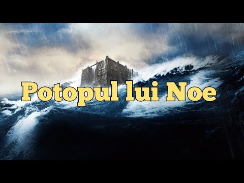 Potopul lui Noe!
