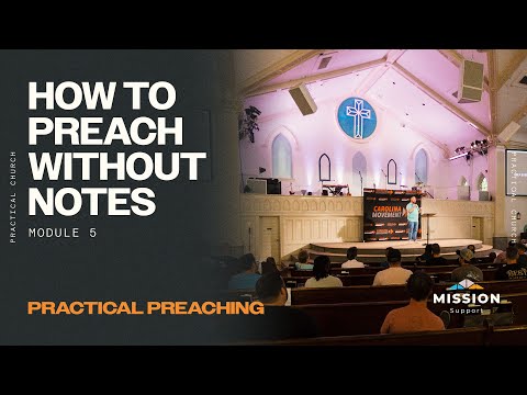 How to Preach Without Notes: 6 Essential Tips | Practical Preaching Module 5