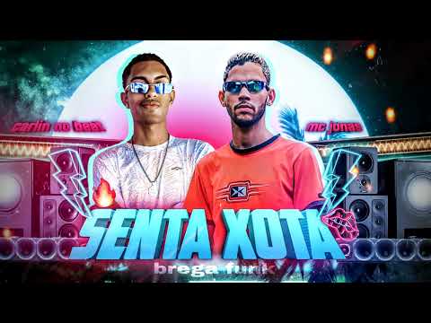 MC JONAS CARLIN NO BEAT - SENTA XOTA (Brega Funk)