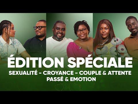 1ere Edition spéciale: Sexualité, Croyance, Couple et Attente, Passer et émotion au coeur du débat.