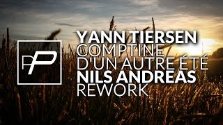 Yann Tiersen - Comptine d'un autre été [Nils Andreas Rework]