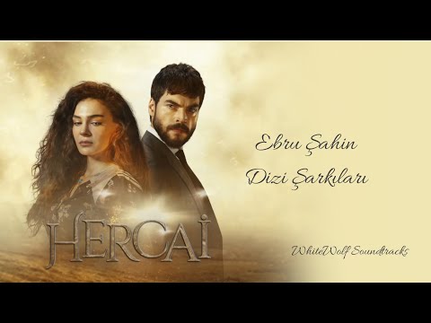 Ebru Şahin Dizi Şarkıları Vol. 1 - Hercai