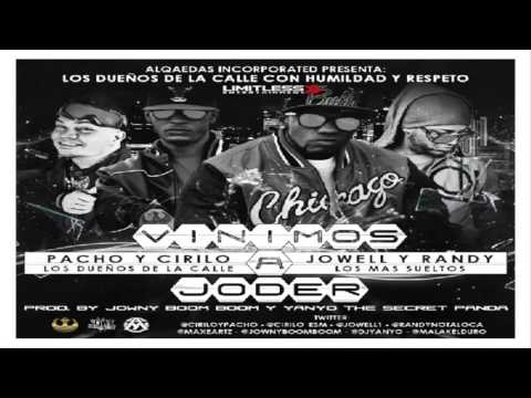 Vinimos A Joder - Pacho y Cirilo Ft. Jowell y Randy (Original)