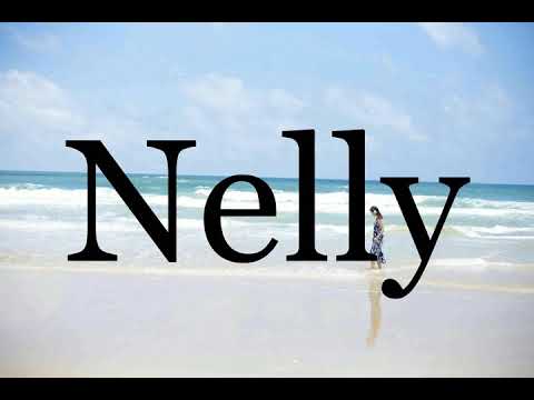 How To Pronounce Nelly🌈🌈🌈🌈🌈🌈Pronunciation Of Nelly