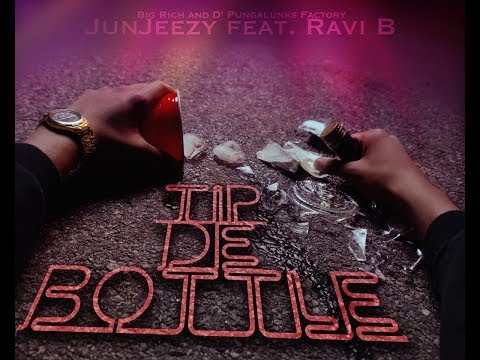 NEW 2014 JunJeezy Feat. Ravi B - TIP DE BOTTLE 