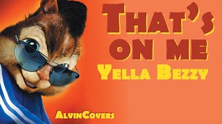 Alvin and the Chipmunks - Yella Beezy - That&#39;s On Me