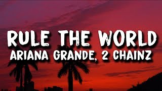 2 Chainz &amp; Ariana Grande - Rule The World (Lyrics)