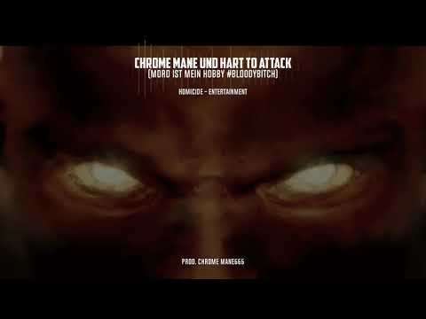 Chrome Mane & Hart To Attack - Mord Ist Mein Hobby #BloodyBitch (prod. Chrome Mane666)