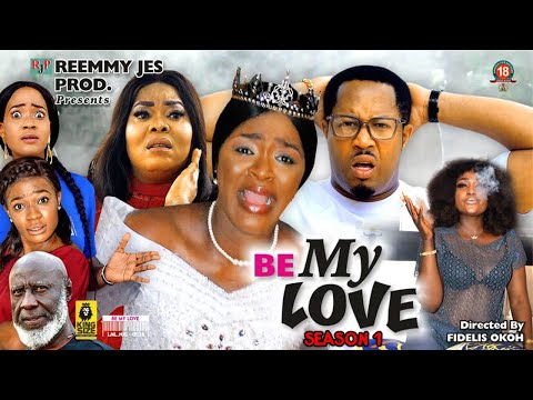 BE MY LOVE SEASON  1&2 - (New Trending Movie) Chacha Eke/Mike Ezuruonye/Lizzy Gold 2022 Latest Movie