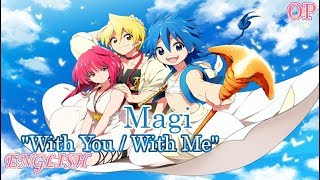 【Aria Buni】 "With You/With Me" - Magi【ENG Dub】ft. NaruWu