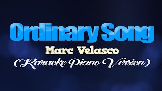 ORDINARY SONG - Marc Velasco (KARAOKE PIANO VERSIO