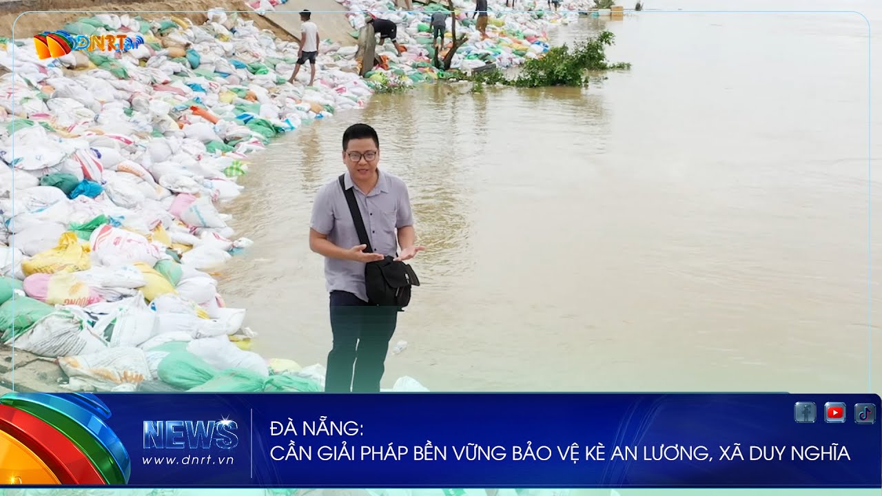 Đà Nẵng: Cần giải pháp bền vững bảo vệ kè An Lương, xã Duy Nghĩa