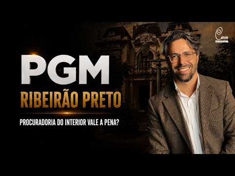 PGM Ribeirão Preto/SP - Procuradoria do interior vale a pena?