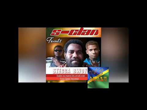 S. Clan ft Stegga Bwoy_ susie na mami blo small wan( Official Audio) 2021