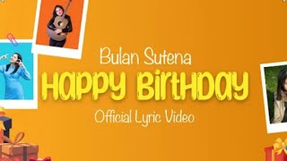 Download lagu BULAN SUTENA - Happy Birthday mp3 Download lagu BULAN SUTENA - Happy Birthday mp3