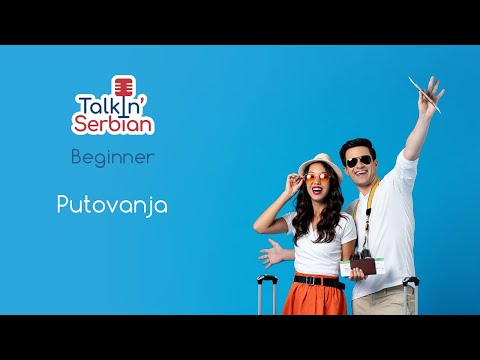 TalkIn' Serbian Beginner - 06 Traveling - Putovanja