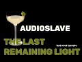 Audioslave - The Last Remaining Light (Last Word Karaoke)