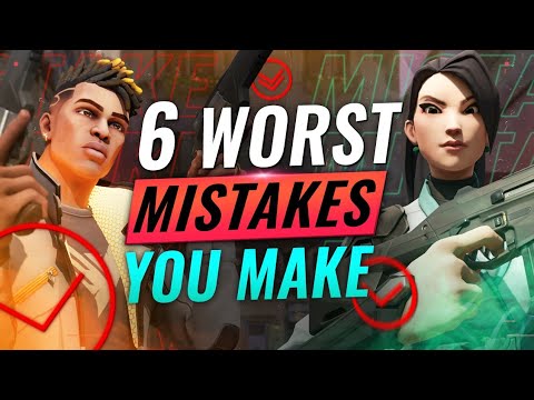6 WORST Mistakes Almost EVERY Player Makes - Valorant