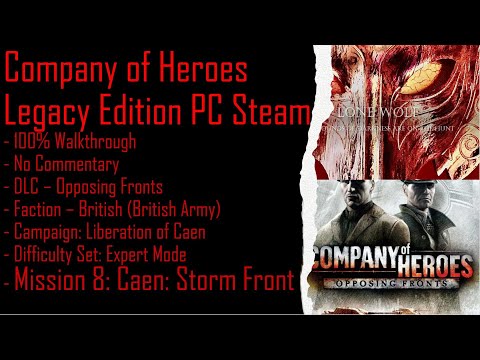 Company of Heroes OF PC Steam + LOC (Expert) 100% Walkthrough Part 8 (No Commentary)