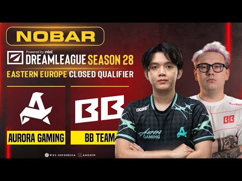 AURORA vs BB - Grand Final - Dreamleague CQ @Yabyooo @KelThuzardDota