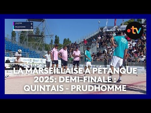 Mondial la Marseillaise à pétanque 2025 : demi-finale : Quintais - Prudhomme