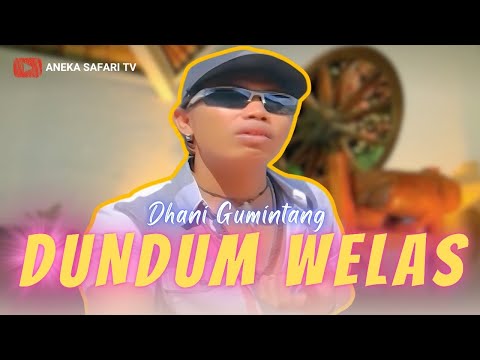 Dhani Gumintang - Dundum Welas (Official Music Video)