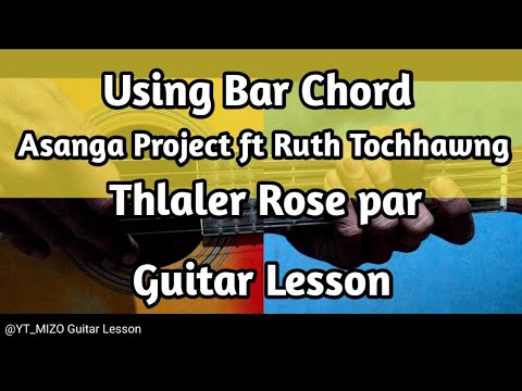 Asanga Project ft Ruth Tochhawng - Thlaler Rose par (Guitar Lesson/Perhdan)