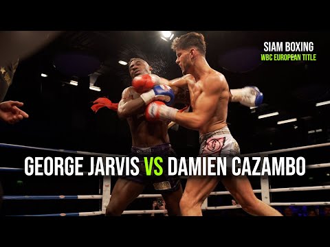 George Jarvis vs Damien Cazambo | Siam Boxing | WBC European Title