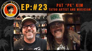 Tattoo artist and musician Pat Kim from Pop Punk band Unwritten Law AWP EP:23