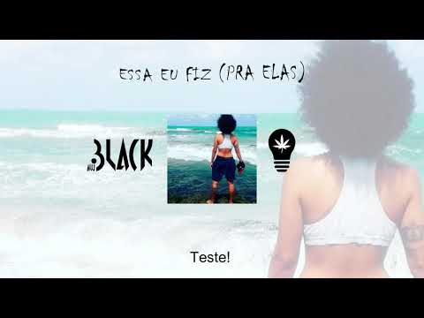 Alliblack - Essa eu fiz (Pra Elas)