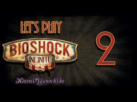Let's Play Bioshock Infinite  Blind  Part 2- "We're summoning the mothership!"