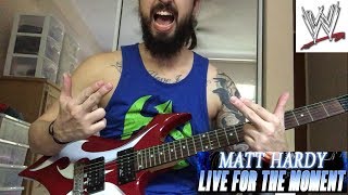 Matt Hardy &quot;Live For The Moment&quot; WWE theme guitar cover
