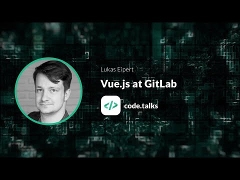 code.talks 2018 Vue.js at GitLab