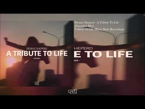 Dennis Sheperd - A Tribute To Life (Extended Mix)