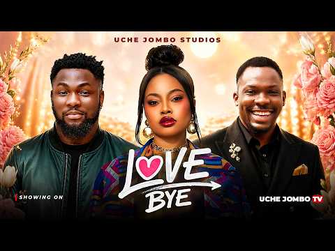 LOVE BYE / Nigerian Movies 2026 Latest Full movies