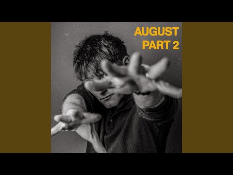 August, Part 2