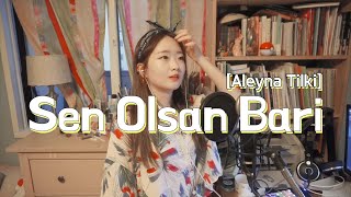Sen Olsan Bari - Aleyna Tilki (cover by Korean girl)