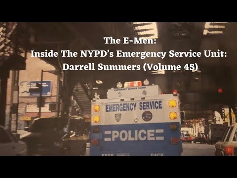 Episode 315: The E-Men: Inside The NYPD’s Emergency Service Unit: Darrell Summers (Volume 45)