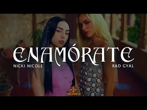 Nicki Nicole, Bad Gyal - Enamórate (LETRA)