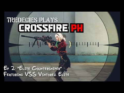 Tredecies Plays CrossFire PH - Ep. 2: Elite Countersniper (Feat.  VSK-94 Elite)